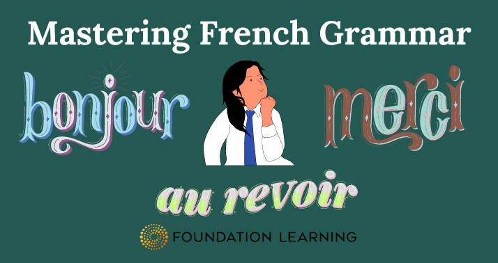 Basic French Grammar Rules: Beginners Guide 2024
